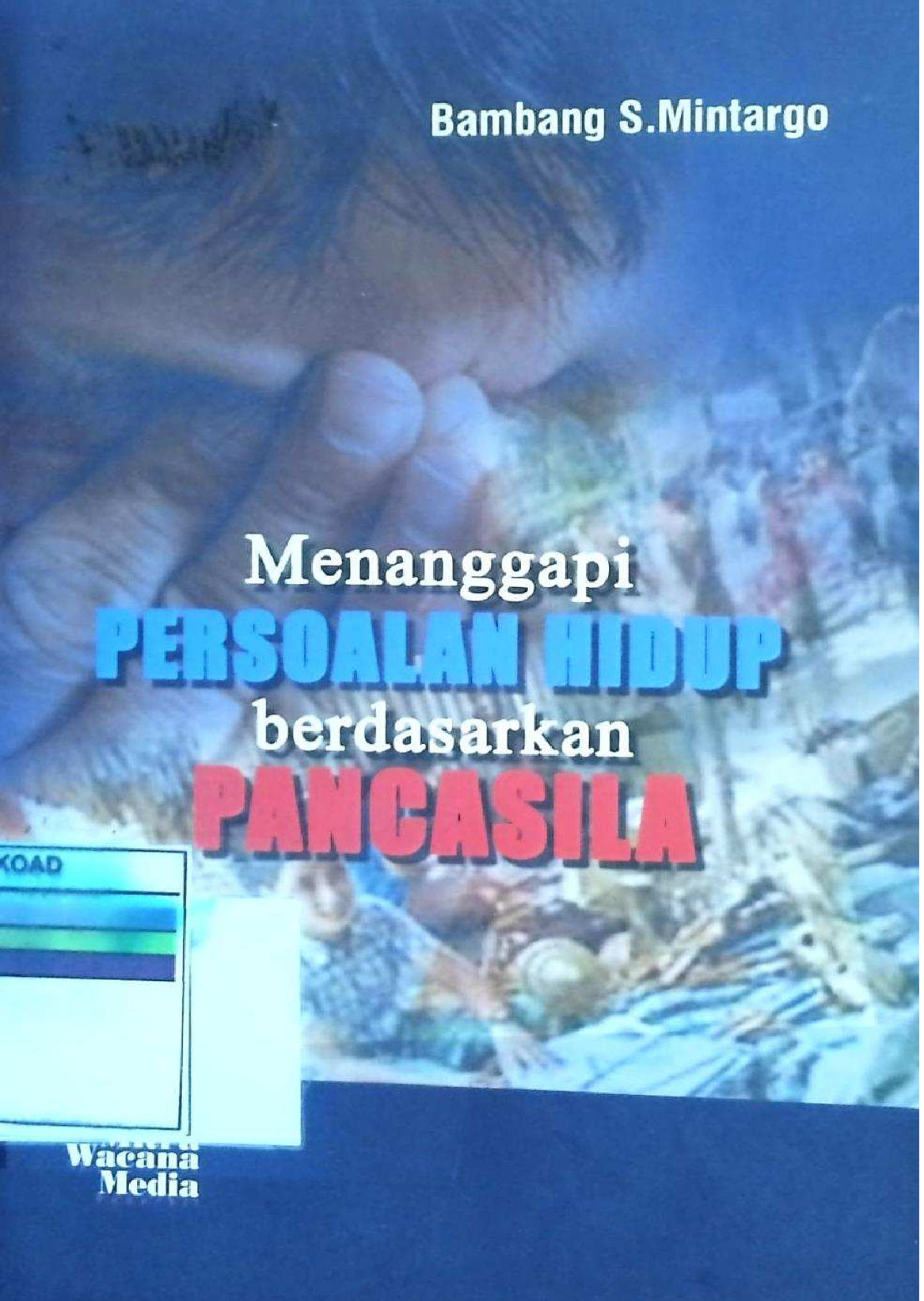 Menanggapi Persoalan Hidup Berdasarkan Pancasila